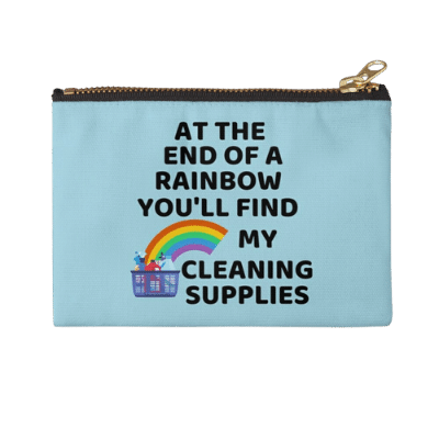 At the End Of the Rainbow Savvy Cleaner Funny Cleaning Gifts Zipper Pouch