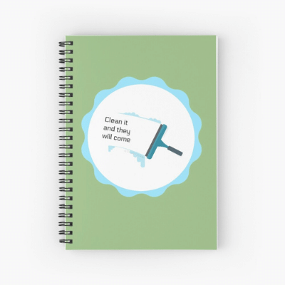 Clean it and They Will Come Savvy Cleaner Funny Cleaning Gifts Spiral Notebook