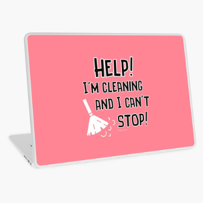 Cleaning and I Can't Stop Savvy Cleaner Funny Cleaning Gifts Laptop Skin