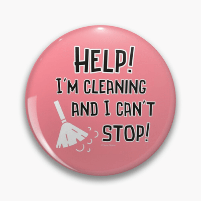 Cleaning and I Can't Stop Savvy Cleaner Funny Cleaning Gifts Pin