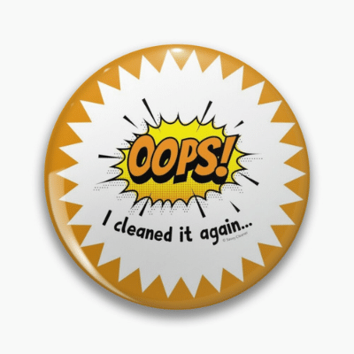 Oops I Cleaned It Again Savvy Cleaner Funny Cleaning Gifts Pin