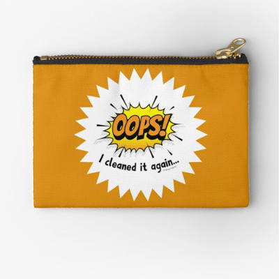 Oops I Cleaned It Again Savvy Cleaner Funny Cleaning Gifts Zipper Pouch