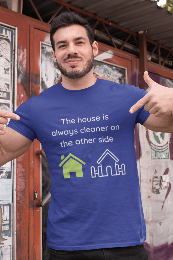 The House Is Always Cleaner Savvy Cleaner Funny Cleaning Shirts Men's Standard Tee