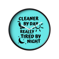 Tired by Night Savvy Cleaner Funny Cleaning Gifts Clock