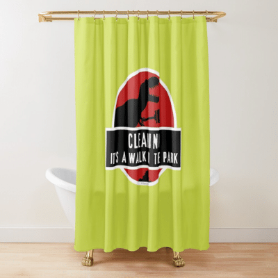 Walk in the Park Savvy Cleaner Funny Cleaning Gifts Shower Curtain