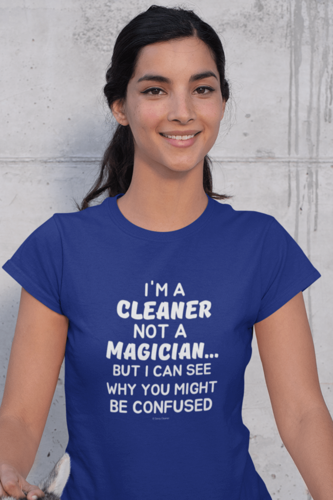 Not a Magician Savvy Cleaner Funny Cleaning Shirts Women's Standard Tee