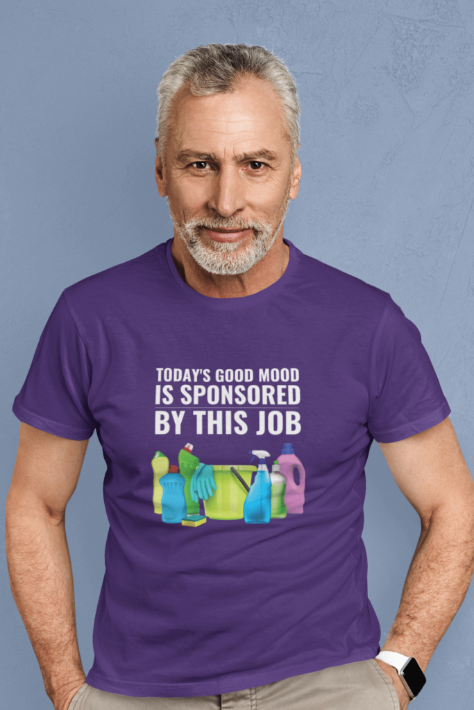 Today's Good Mood Savvy Cleaner Funny Cleaning Shirts Men's Standard Tee