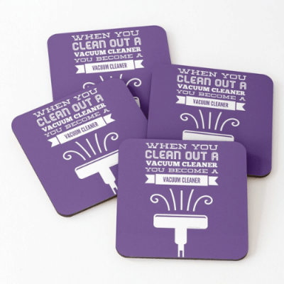 You Become a Vacuum Cleaner Savvy Cleaner Funny Cleaning Gifts Coasters
