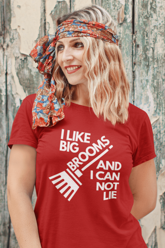 I Like Big Brooms Savvy Cleaner Funny Cleaning Shirts Women's Standard Tee