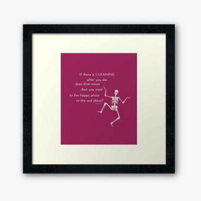 After You Die Savvy Cleaner Funny Cleaning Gifts Framed Art