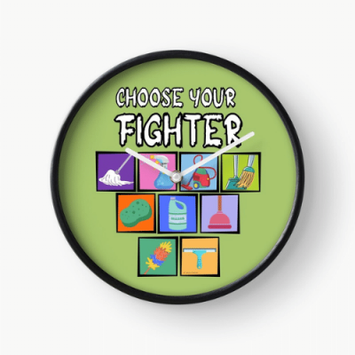 Choose Your Fighter Savvy Cleaner Funny Cleaning Gifts Clock