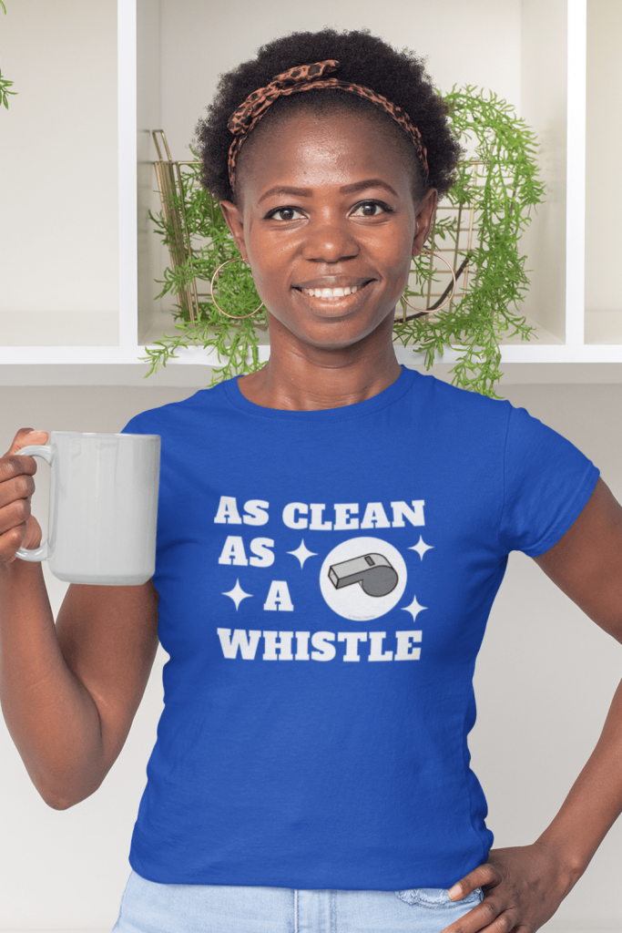 Clean As a Whistle Savvy Cleaner Funny Cleaning Shirts Women's Boyfriend T-Shirt