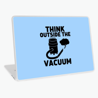 Think Outside the Vacuum Savvy Cleaner Funny Cleaning Gifts Laptop Skin