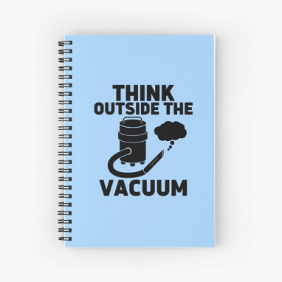 Think Outside the Vacuum Savvy Cleaner Funny Cleaning Gifts Spiral Notebook