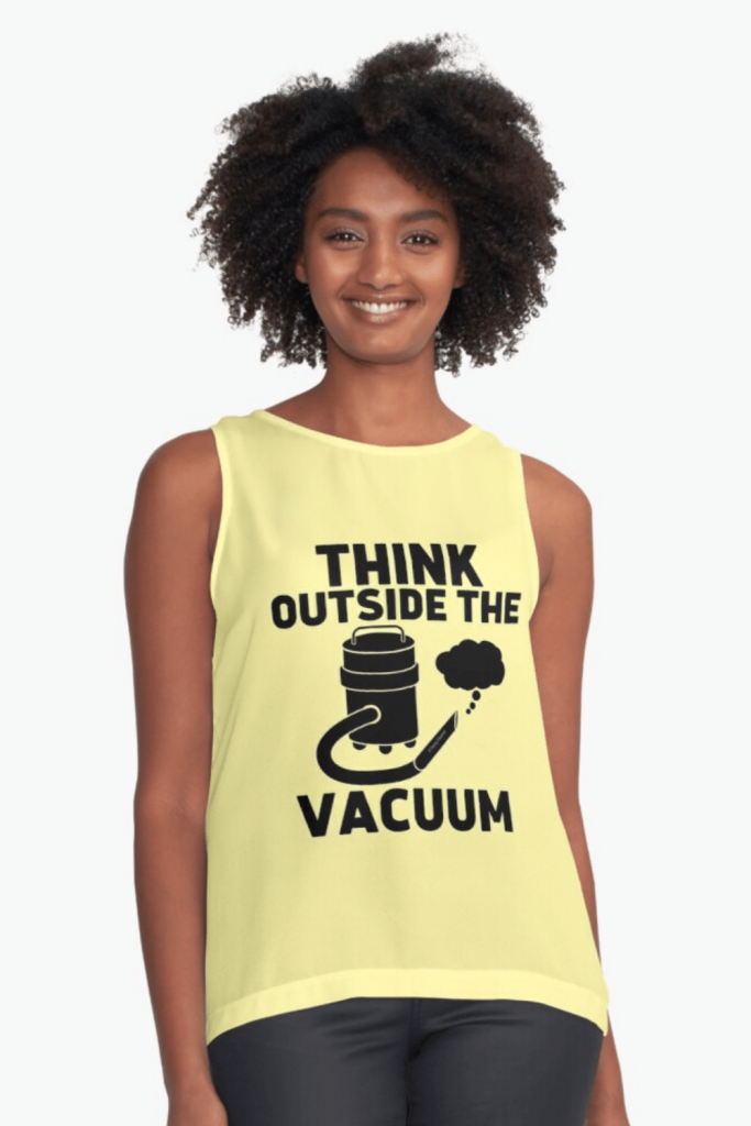 Think Outside the Vacuum Savvy Cleaner Funny Cleaning Shirts Sleeveless Top