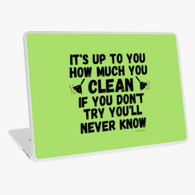 How Much You Clean Savvy Cleaner Funny Cleaning Gifts Laptop Skin