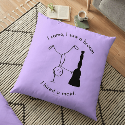 I Hired a Maid Savvy Cleaner Funny Cleaning Gifts Floor Pillow