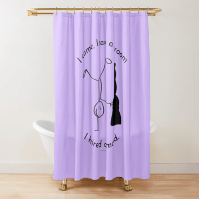 I Hired a Maid Savvy Cleaner Funny Cleaning Gifts Shower Curtain