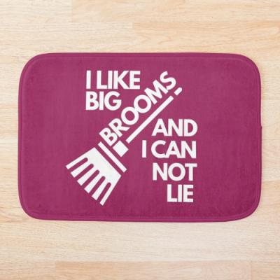 I Like Big Brooms Savvy Cleaner Funny Cleaning Gifts Bath Mat