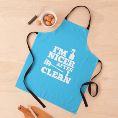 I'm Nicer After I Clean Savvy Cleaner Funny Cleaning Gifts Apron