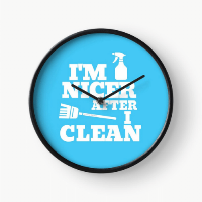 I'm Nicer After I Clean Savvy Cleaner Funny Cleaning Gifts Clock