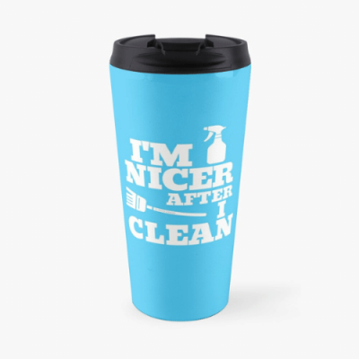 I'm Nicer After I Clean Savvy Cleaner Funny Cleaning Gifts Travel Mug