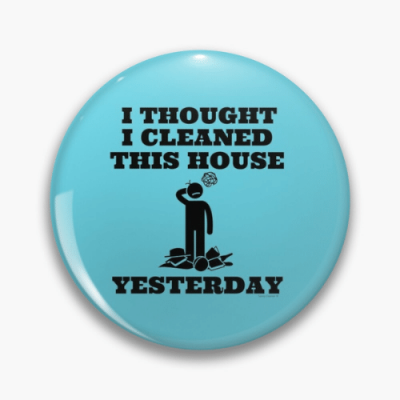 Cleaned This House Yesterday Savvy Cleaner Funny Cleaning Gifts Pin
