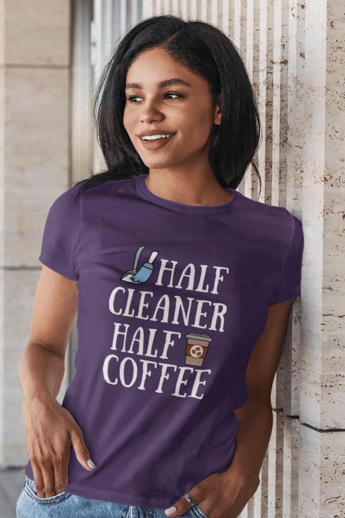Half Cleaner Half Coffee Savvy Cleaner Funny Cleaning Shirts Women's Standard T-Shirt