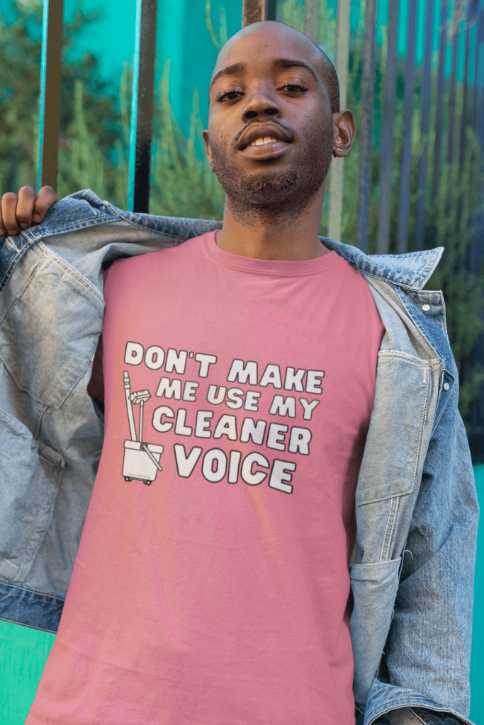 My Cleaner Voice Savvy Cleaner Funny Cleaning Shirts Men's Standard Tee