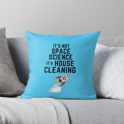 Space Science Savvy Cleaner Funny Cleaning Gifts Throw Pillow