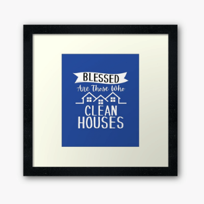 Those Who Clean Houses Savvy Cleaner Funny Cleaning Gifts Framed Art