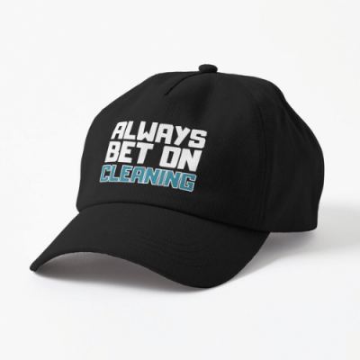 Always Bet on Cleaning Savvy Cleaner Funny Cleaning Gifts Dad Hat