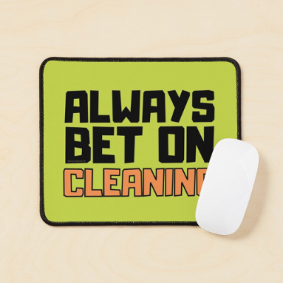 Always Bet on Cleaning Savvy Cleaner Funny Cleaning Gifts Mouse Pad