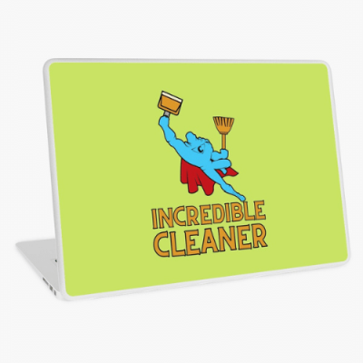 Incredible Cleaner Savvy Cleaner Funny Cleaning Gifts Laptop Skin