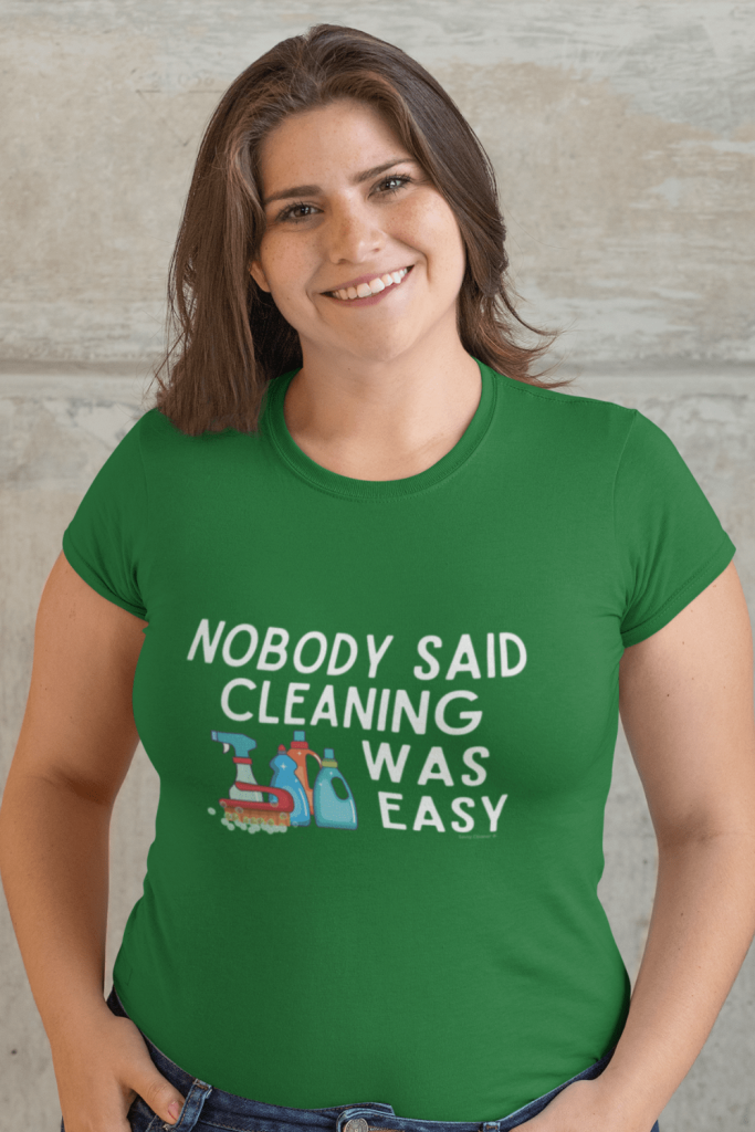 Nobody Said Cleaning Was Easy Savvy Cleaner Funny Cleaning Shirts Women's Standard Tee