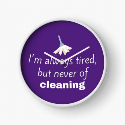Always Tired Savvy Cleaner Funny Cleaning Gifts Clock