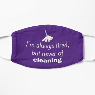 Always Tired Savvy Cleaner Funny Cleaning Gifts Flat Mask