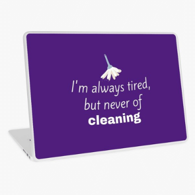 Always Tired Savvy Cleaner Funny Cleaning Gifts Laptop Skin
