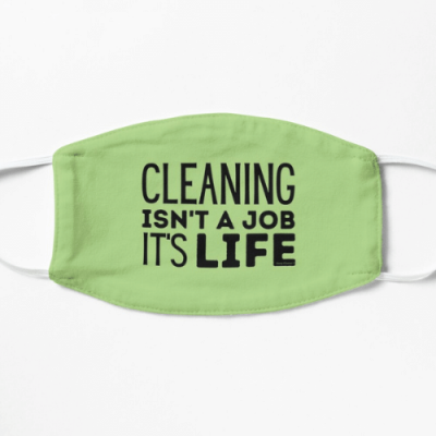 Cleaning Isn't a Job Savvy Cleaner Funny Cleaning Gifts Flat Mask