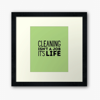 Cleaning Isn't a Job Savvy Cleaner Funny Cleaning Gifts Framed Art