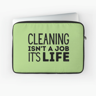 Cleaning Isn't a Job Savvy Cleaner Funny Cleaning Gifts Laptop Sleeve