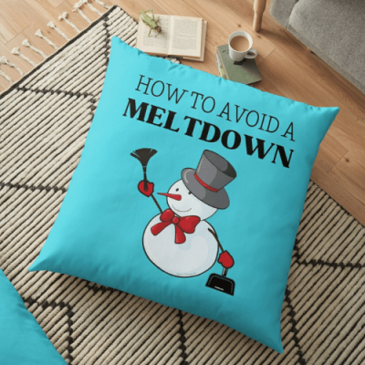 How to Avoid a Meltdown Savvy Cleaner Funny Cleaning Gifts Floor Pillow