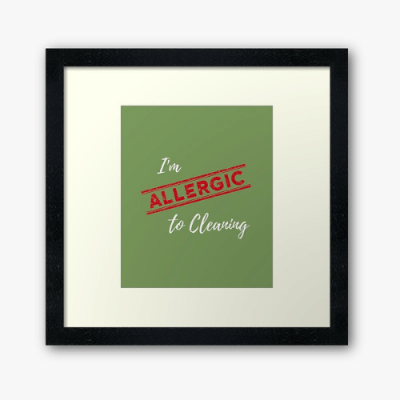 Allergic to Cleaning Savvy Cleaner Funny Cleaning Gifts Framed Art