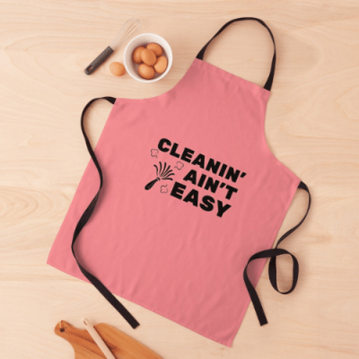 Cleanin Aint Easy Savvy Cleaner Funny Cleaning Gifts Apron