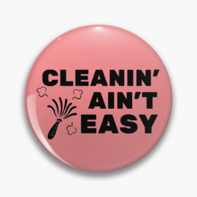 Cleanin Aint Easy Savvy Cleaner Funny Cleaning Gifts Pin