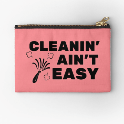 Cleanin Aint Easy Savvy Cleaner Funny Cleaning Gifts Zipper Pouch