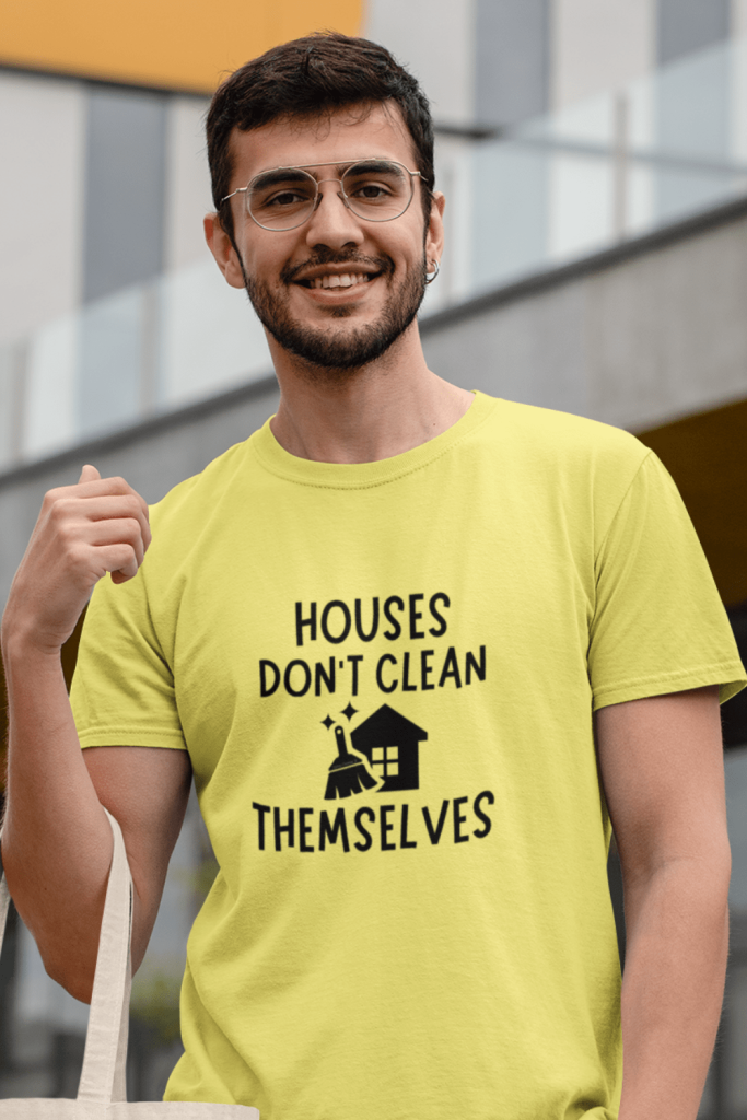 Houses Don't Clean Themselves Savvy Cleaner Funny Cleaning Shirts Men's Standard T-Shirt