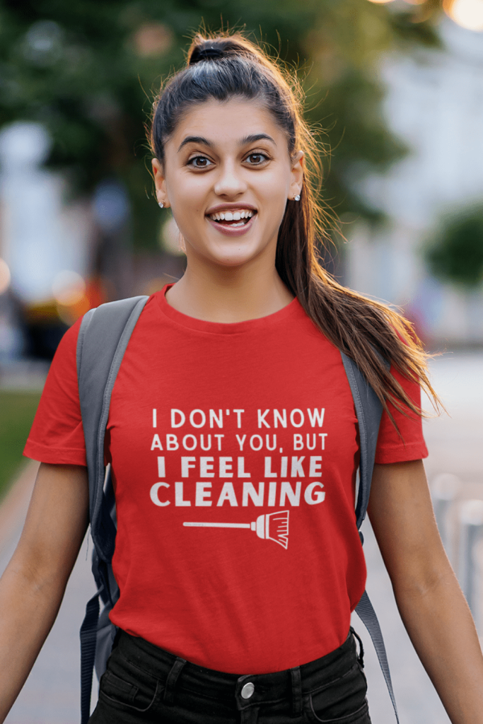 I Feel Like Cleaning Savvy Cleaner Funny Cleaning Shirts Women's Standard Tee