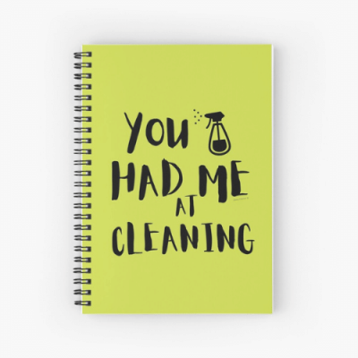 You Had Me at Cleaning Savvy Cleaner Funny Cleaning Gifts Spiral Notebook