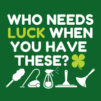 650 Who Needs Luck Savvy Cleaner Funny Cleaning Shirts (2)